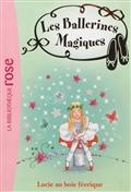 Les ballerines magiques, Vol 21. Lucie au bois féérique