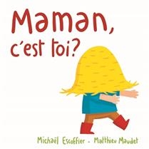 Maman, c'est toi?