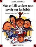 Max et Lili veulent tout savoir sur les bébés