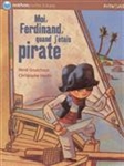 Moi, Ferdinand, quand j'étais pirate