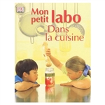 Mon petit labo
Volume 2, Dans la cuisine