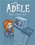 Mortelle Adele Volume 1, Tout ça finira mal