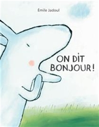 On dit bonjour!