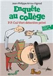 Enquête au collège (vol. 3)- P.P. Cul-Vert détective privé