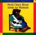 Petit Ours Brun aime sa maman