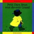 Petit Ours Brun veut devenir grand