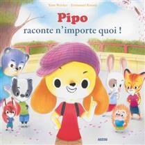 Pipo raconte n'importe quoi!