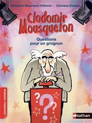 Clodomir Mousqueton- Questions pour un grognon