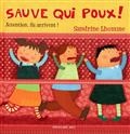 Sauve qui poux ! : attention, ils arrivent !