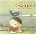 Te fais pas remarquer !