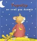 Topotip ne veut pas dormir