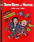 Tom-Tom et Nana Tome 27: Trop, c'est trop !