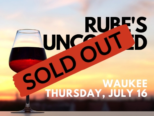 Rube's Uncorked Waukee - July 16, 2020 Wine Tasting - SOLD OUT!