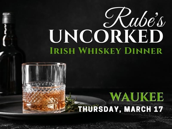 Rube's Uncorked Waukee- March 17, 2022 Irish Whiskey Event