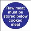 L834 - Raw Meat Must Be Stored Below Cooked Meat Sign