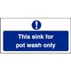L843 - This Sink For Pot Wash Only Sign