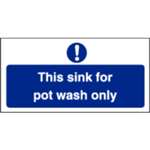 L843 - This Sink For Pot Wash Only Sign