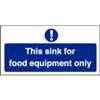 L847 - This Sink For Food Equipment Only Sign