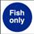 L960 - Fish Only Sign