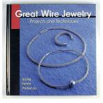 Great Wire Jewelry Projects and Techniques  	