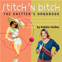 Stitch 'N Bitch: The Knitter's Handbook