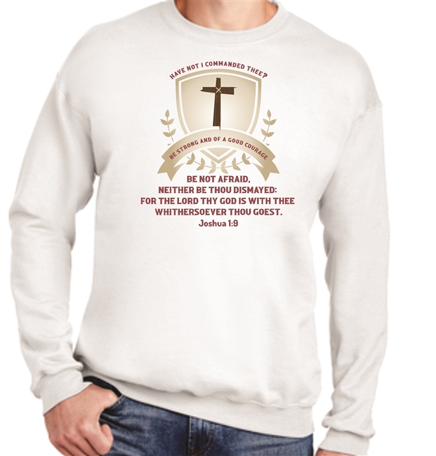 Be of Good Courage Crewneck - Joshua 1:9