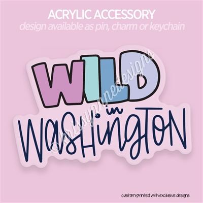 Acrylic Accessory | Wild in Washington