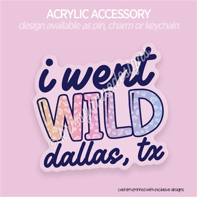 Acrylic Accessory | I Went Wild (GW 2024)
