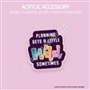 Acrylic Accessory | Wild Sometimes (GW Indy)