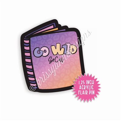 Acrylic Flair Pin - GO Wild 2020 Planner