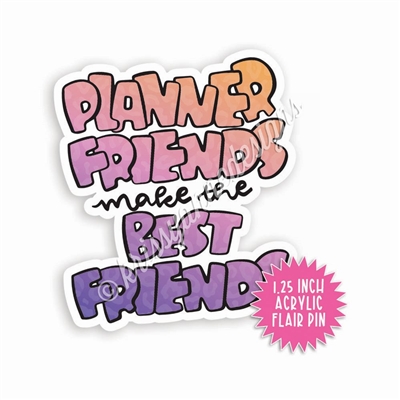 Acrylic Flair Pin - Planner Friends