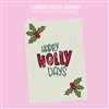 Pencil Board | Holly Days