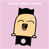 Acrylic Tumbler Topper | Big Smiles Steve