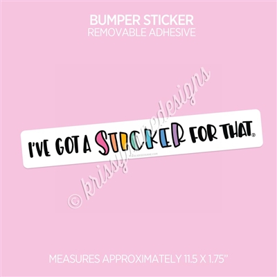 Removable Bumper Sticker | Sticker for That