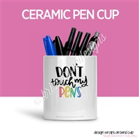 KAD Pen Cup - Don't Touch My Pens