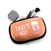 Cosmetic / Device Pouch - That's Hot