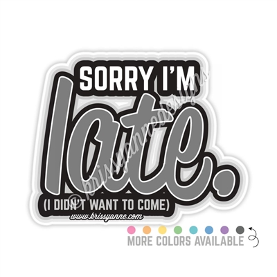 KAD Decal - Sorry I'm Late