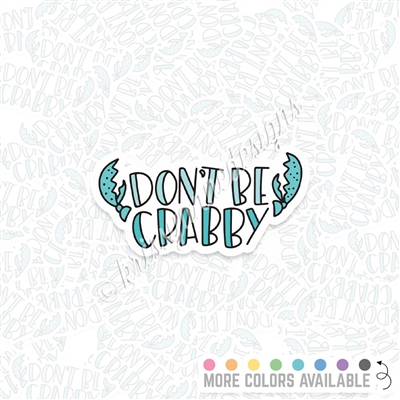 KAD Vinyl Decal - Don't Be Crabby
