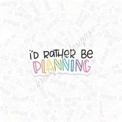 KAD Vinyl Decal - 2021 Rather Be Planning