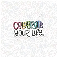 KAD Vinyl Decal - Celebrate Your Life
