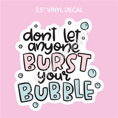 Vinyl Decal | Burst Your Bubble