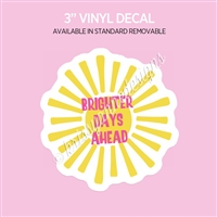 Vinyl Decal | Brighter Days Ahead