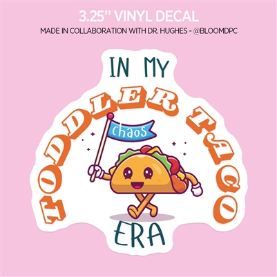 Vinyl Decal | Toddler Taco Era