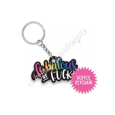 Small Acrylic Keychain - Fabulous AF (UNCENSORED)