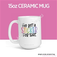 15oz Ceramic Mug - 2022 Sticker For That