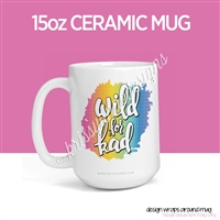 15oz Ceramic Mug - Wild for KAD
