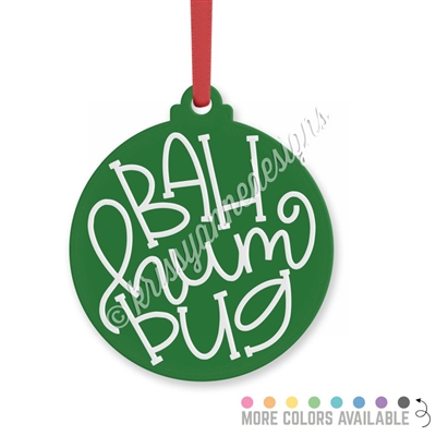 Acrylic Ornament - Bah Humbug
