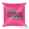 18x18 Throw Pillow - Sticker For That