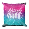 18x18 Throw Pillow - Stay Wild