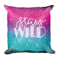 18x18 Throw Pillow - Stay Wild